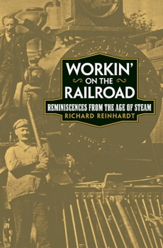 Paperback Workin' on the Railroad: Reminiscences from the Age of Steam Book