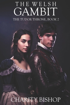 The Welsh Gambit - Book #2 of the Tudor Throne