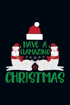 Have A Llamazing Christmas: Prayer Journal for Guide Scripture, Prayer Request, Reflection, Praise and Grateful Prayer Journal