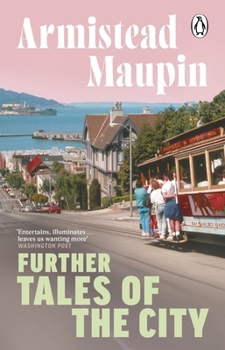 Further Tales Of The City: Tales of the City 3