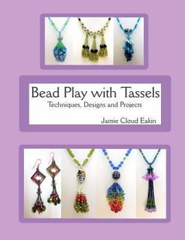 Paperback Bead Play with Tassels: Techniques, Design and Projects Book