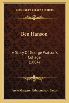 Paperback Ben Hanson: A Story Of George Watson's College (1884) Book