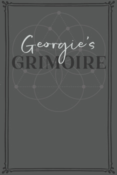 Paperback Georgie's Grimoire: Personalized Grimoire / Book of Shadows (6 x 9 inch) with 110 pages inside, half journal pages and half spell pages. Book