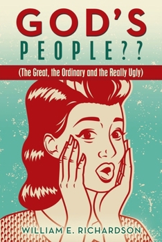God's People: (The Great, the Ordinary and the Really Ugly)