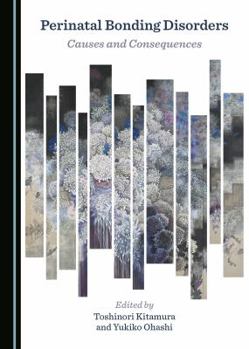 Hardcover Perinatal Bonding Disorders: Causes and Consequences Book