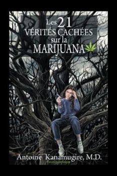 Paperback Les 21 V?rit?s Cach?es Sur La Marijuana [French] Book
