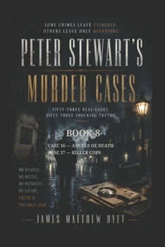 PETER STEWART'S MURDER CASES: ANGLES OF DEATH AND KILLER COPS