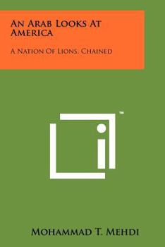 Paperback An Arab Looks at America: A Nation of Lions, Chained Book