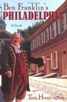 Paperback Ben Franklin's Philadelphia: A Guide Book
