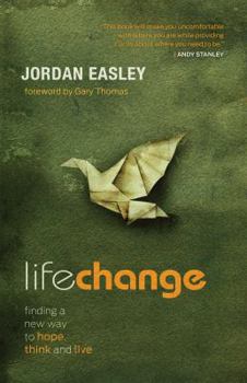 Paperback Life Change: Finding a New Way to Hope, Think and Live Book