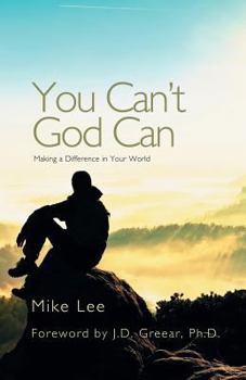 Paperback You Can't God Can: Making a Difference in Your World Book