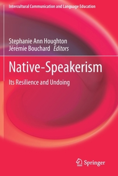 Paperback Native-Speakerism: Its Resilience and Undoing Book