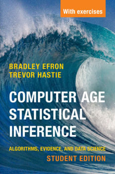 Computer Age Statistical Inference: Algorithms, Evidence, and Data Science - Book  of the Institute of Mathematical Statistics Monographs