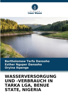 Paperback Wasserversorgung Und -Verbrauch in Tarka Lga, Benue State, Nigeria [German] Book