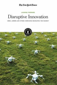 Library Binding Disruptive Innovation: Uber, Airbnb and Other Companies Reshaping the Market Book