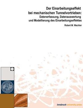 Paperback Der Einarbeitungseffekt bei mechanischen Tunnelvortrieben: Datenerfassung, Datenauswertung und Modellierung des Einarbeitungseffektes [German] Book