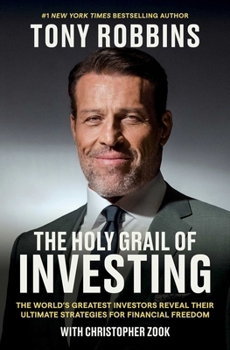 Hardcover The Holy Grail of Investing: The World's Greatest Investors Reveal Their Ultimate Strategies for Financial Freedom Book
