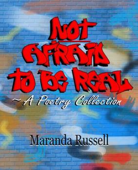 Paperback Not Afraid to Be Real: A Poetry Collection Book