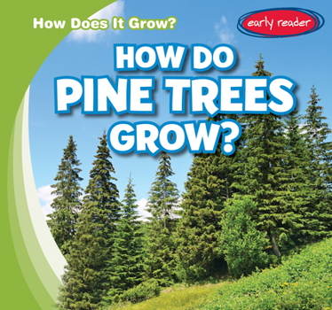 Paperback How Do Pine Trees Grow? Book