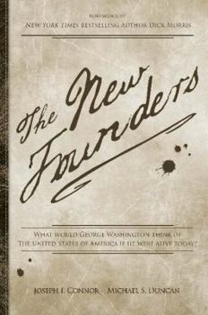 Paperback The New Founders: What Would George Washington Think of the United States of America If He Were Alive Today? Book