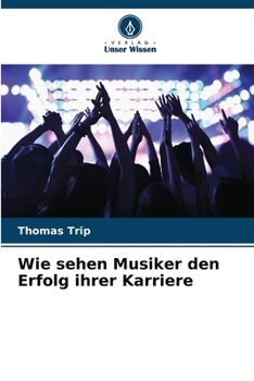 Paperback Wie sehen Musiker den Erfolg ihrer Karriere [German] Book