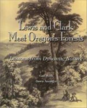 Paperback Lewis and Clark Meet Oregon's Forests: Lessons in Dynamic Nature Book