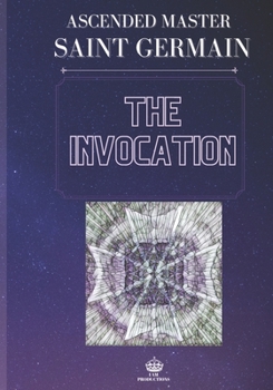 Paperback The Invocation: A Treatise by the Beloved Conte of Saint Germain Book
