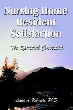 Paperback Nursing Home Resident Satisfaction: The Spiritual Connection Book