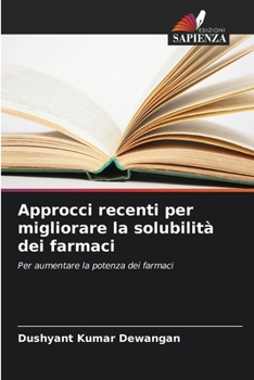 Approcci recenti per migliorare la solubilità dei farmaci (Italian Edition)