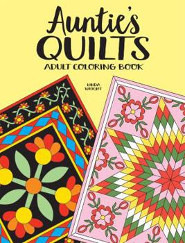 Paperback Auntie's Quilts: Adult Coloring Book