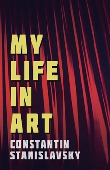 Paperback My Life In Art - Translated from the Russian by J. J. Robbins - With Illustrations Book