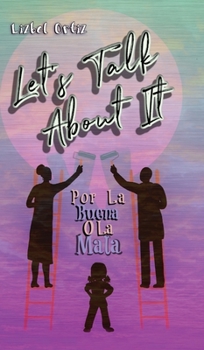 Hardcover Let's Talk About It: Por La Buena O La Mala Book