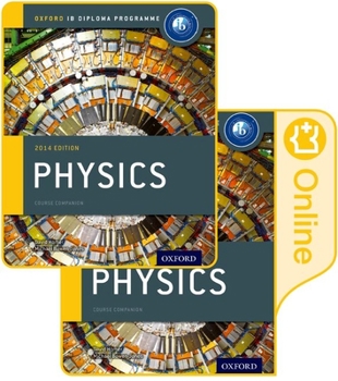 Paperback IB Physics Print and Online Course Book Pack: 2014 Edition: Oxford IB Diploma Program [With Access Code] Book