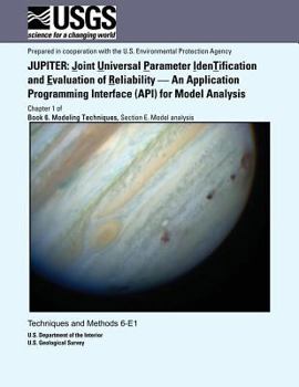 Paperback Jupiter: Joint Universal Parameter Identification and Evaluation of Reliability ? An Application Programming Interface (API) for Model Analysis Book