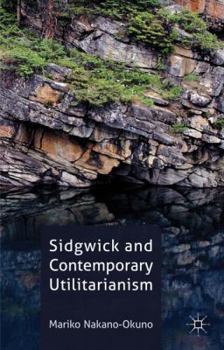 Hardcover Sidgwick and Contemporary Utilitarianism Book