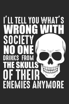 I'll tell you what's wrong with society: Lustig Sarcastic Falsche Gesellschaft Schädel Feindliches Blut Notizbuch liniert DIN A5 - 120 Seiten für ... | Organizer Schreibheft Planer Tagebuch