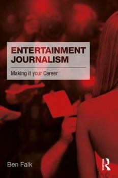 Paperback Entertainment Journalism: Making it your Career Book