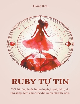 Ruby Tự Tin: Tôi đã từng bước lột bỏ lớp bụi tự ti, để tự tin