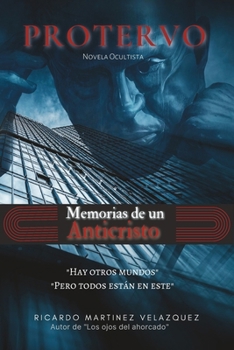 Paperback Protervo: Memorias y relatos de un anticristo [Spanish] Book