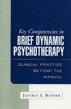 Hardcover Key Competencies in Brief Dynamic Psychotherapy: Clinical Practice Beyond the Manual Book