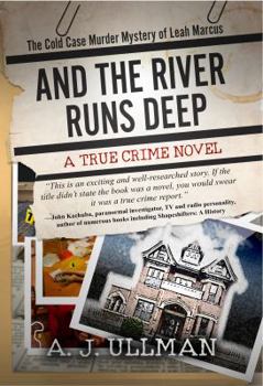 Paperback And The River Runs Deep: The Cold Case Murder Mystery of Leah Marcus Book