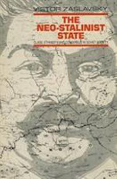Hardcover The Neo-Stalinist State: Class Ethnicity & Consensus in Soviet Society Book