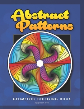 Paperback Abstract Patterns: Geometric Coloring Book for Adults Book