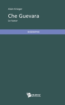 Paperback Che Guevara: Le tueur [French] Book