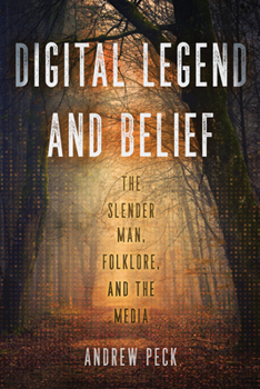 Hardcover Digital Legend and Belief: The Slender Man, Folklore, and the Media Book