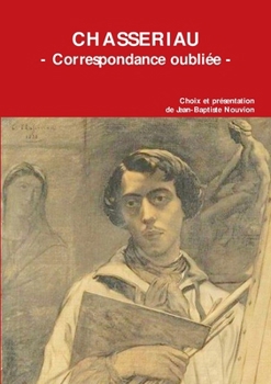 Paperback Chassériau - Correspondance oubliée [French] Book