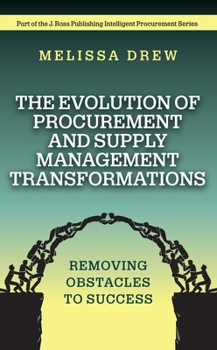 Hardcover The Evolution of Procurement and Supply Management Transformations: Removing Obstacles to Success Book