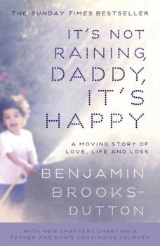 Paperback It's Not Raining, Daddy, It's Happy Book