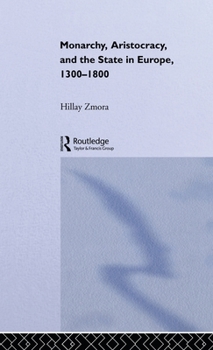 Hardcover Monarchy, Aristocracy and State in Europe 1300-1800 Book