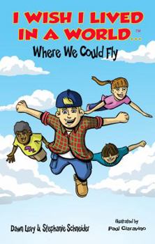 Paperback I Wish I Lived In a World...Where We Could Fly (I Book